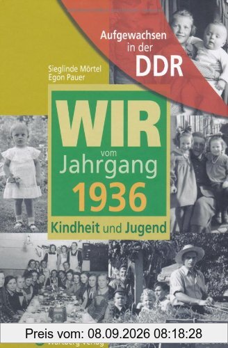 Aufgewachsen in der DDR - Wir vom Jahrgang 1936 - Kindheit und Jugend