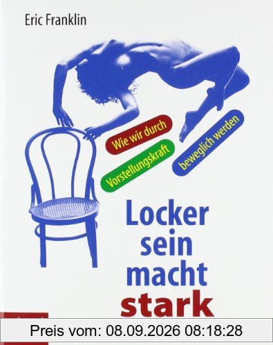Locker sein macht stark: Wie wir durch Vorstellungskraft beweglich werden