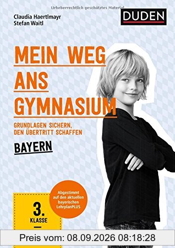 Mein Weg ans Gymnasium - Deutsch 3. Klasse - Bayern: Grundlagen sichern - den Übertritt schaffen