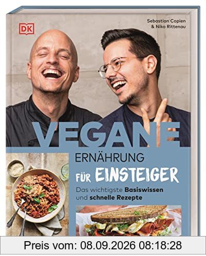 Vegane Ernährung für Einsteiger: Das wichtigste Basiswissen und schnelle Rezepte