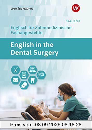 English in the Dental Surgery: Englisch für zahnmedizinisches Fachpersonal in Ausbildung und Beruf Schülerband