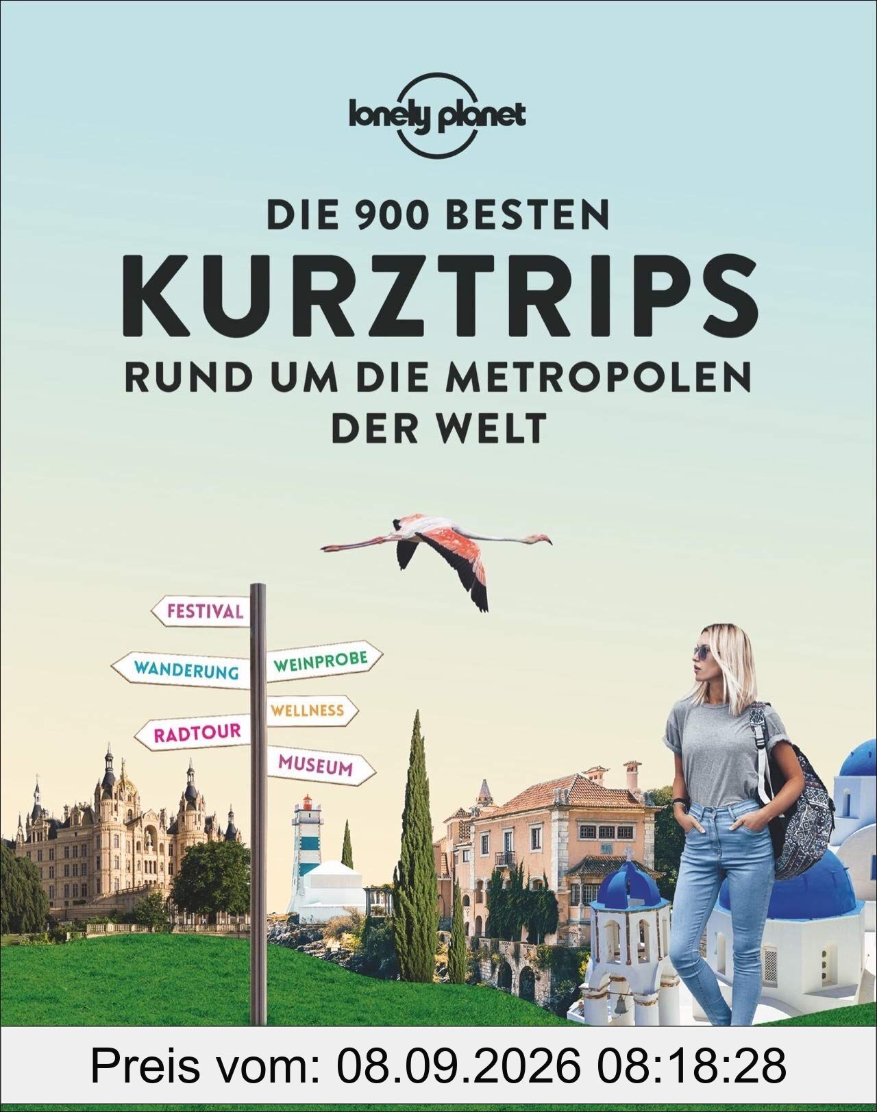 Die 900 besten Kurztrips rund um die Metropolen der Welt