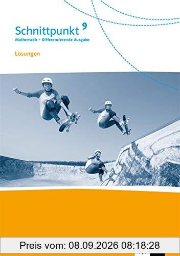 Schnittpunkt Mathematik 9. Differenzierende Ausgabe Rheinland-Pfalz und Saarland: Lösungen Klasse 9 (Schnittpunkt Mathematik. Differenzierende Ausgabe für Rheinland-Pfalz und Saarland ab 2016)