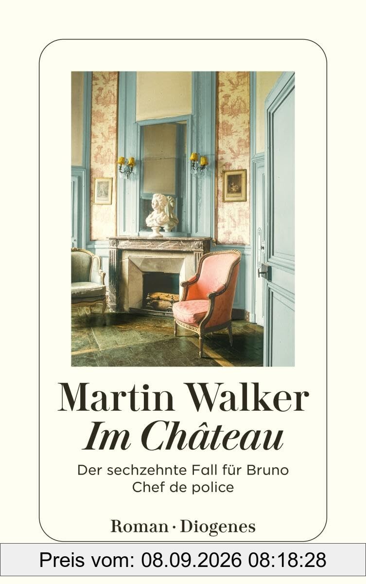 Im Château: Der sechzehnte Fall für Bruno, Chef de police (detebe)