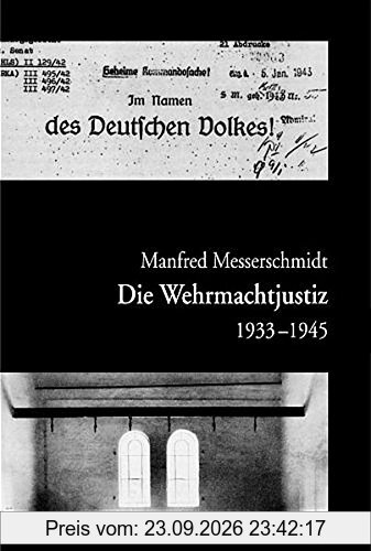 Die Wehrmachtjustiz 1933-1945
