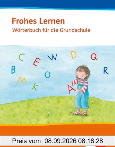 Frohes Lernen: Mein Wörterbuch für die Grundschule. 1.-4. Schuljahr