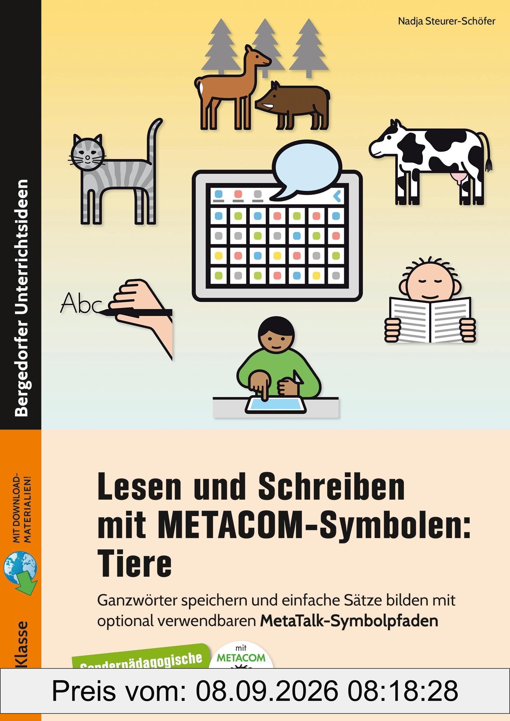Lesen und Schreiben mit METACOM-Symbolen: Tiere: Ganzwörter speichern und einfache Sätze bilden mit optional verwendbaren MetaTalk-Symbolpfaden - GE (1. bis 4. Klasse)