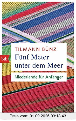 Fünf Meter unter dem Meer: Niederlande für Anfänger
