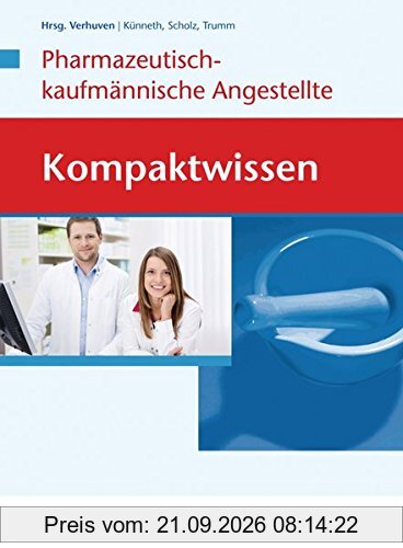 Kompaktwissen / Ausgabe für die Pharmazeutisch-kaufmännische Angestellte/den Pharmazeutisch-kaufmännischen Angestellten: Kompaktwissen: …