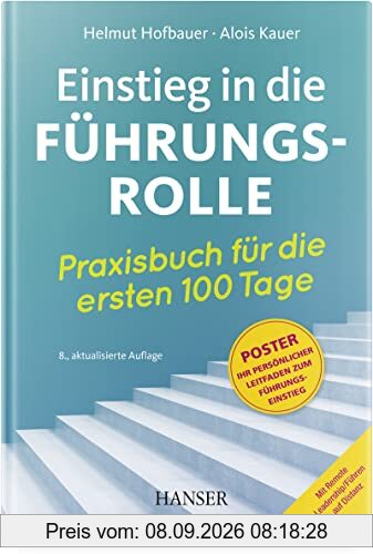 Einstieg in die Führungsrolle: Praxisbuch für die ersten 100 Tage