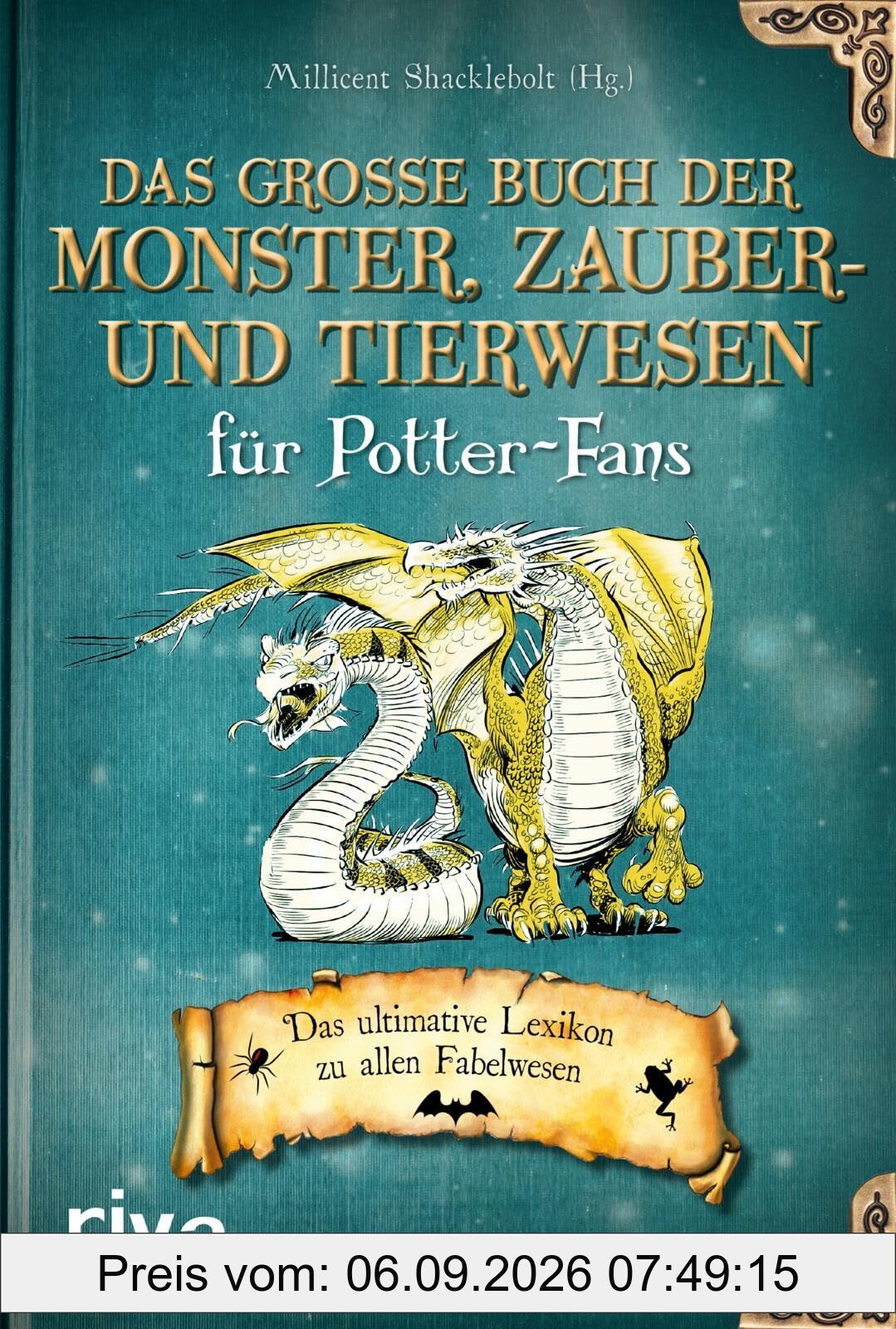 Das große Buch der Monster, Zauber- und Tierwesen für Potter-Fans: Das ultimative Lexikon zu allen Fabelwesen