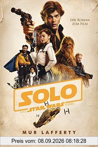 Star Wars™ Solo: Der Roman zum Film (Filmbücher, Band 11)