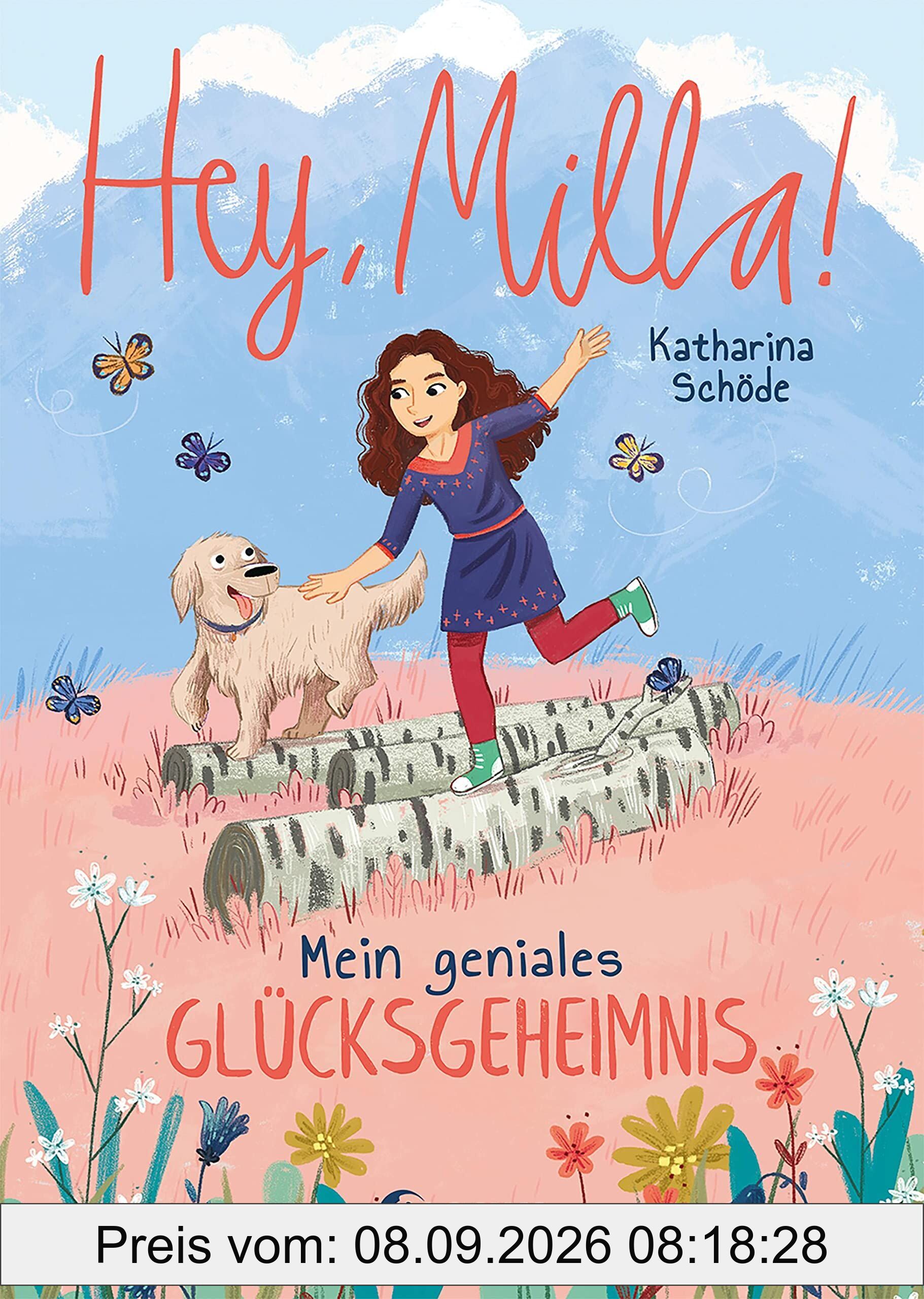 Hey, Milla! (Band 3) - Mein geniales Glücksgeheimnis