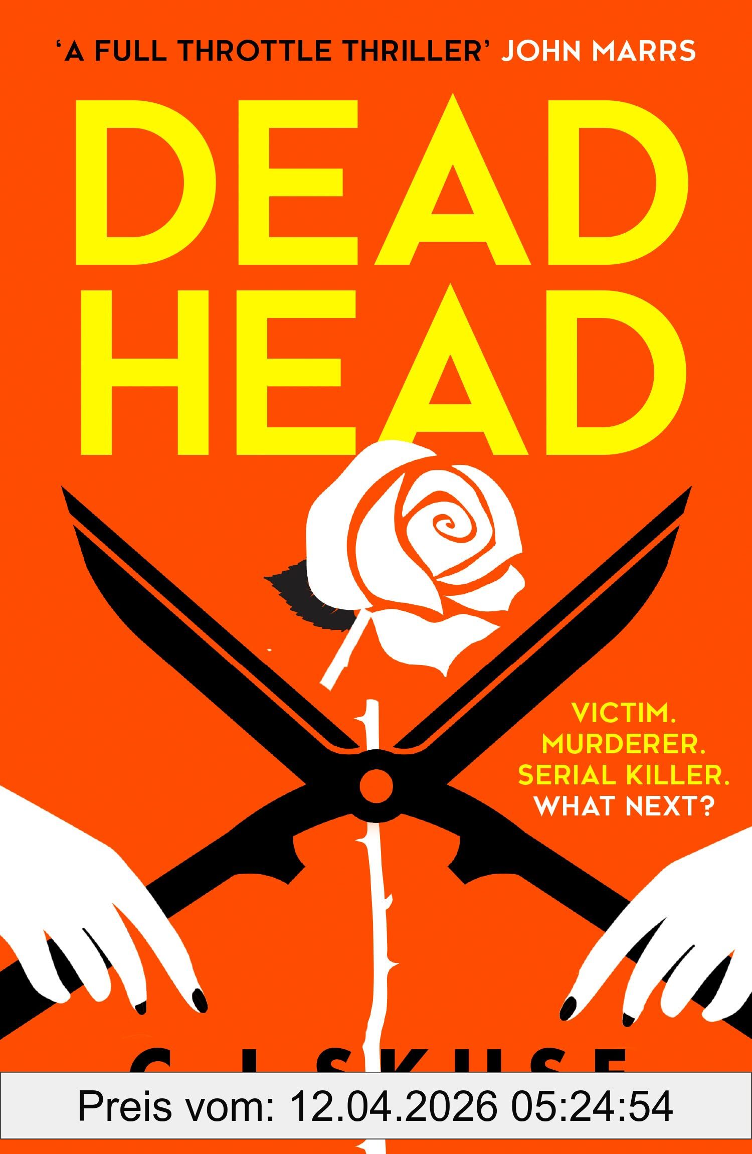 C.J. Skuse Dead Head, Now A Major Sky Tv Series, New For 2024! The Unputdownable, Deliciously Dark Serial Killer Thriller (Sweetpea Series)