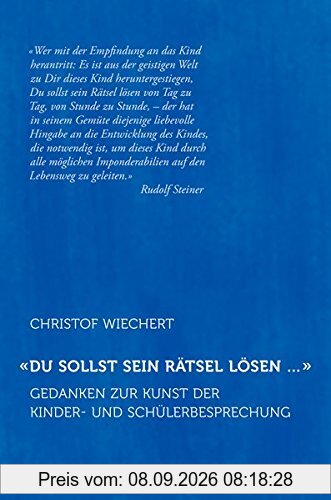 'Du sollst sein Rätsel lösen ...': Gedanken zur Kunst der Kinder- und Schülerbesprechung