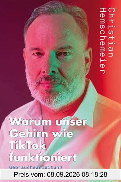 Warum unser Gehirn wie Tiktok funktioniert