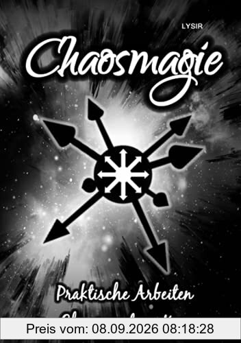 Chaosmagie - Praktische Arbeiten im Chaos und im Kosmos