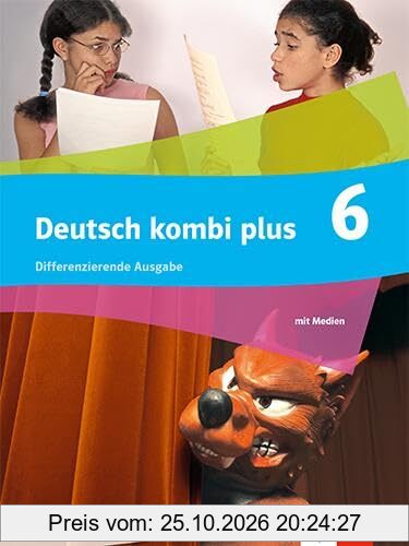 Deutsch kombi plus 6. Differenzierende Ausgabe Baden-Württemberg: Schulbuch mit Medien Klasse 6