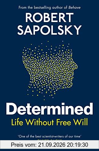 Determined: Life Without Free Will