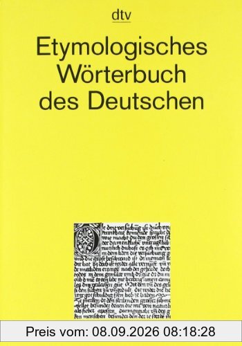 Etymologisches Wörterbuch des Deutschen: Über 8000 Einträge