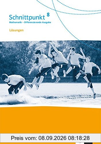 Schnittpunkt Mathematik 8. Differenzierende Ausgabe Baden-Württemberg: Lösungen Klasse 8 (Schnittpunkt Mathematik. Differenzierende Ausgabe für Baden-Württemberg ab 2015)