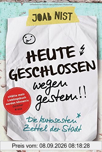 Heute geschlossen wegen gestern: Die kuriosesten Zettel der Stadt