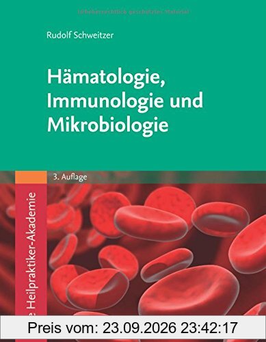 Die Heilpraktiker-Akademie. Hämatologie, Immunologie und Mikrobiologie: Mit Zugang zur Medizinwelt