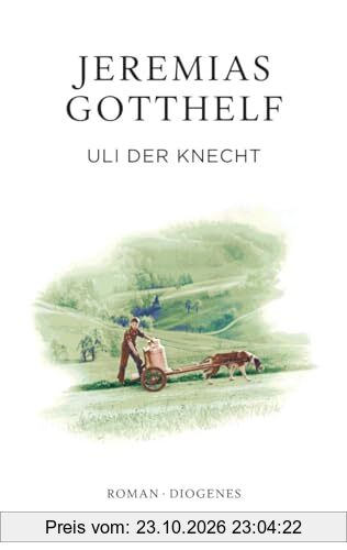 Uli der Knecht: Eine Gabe für Dienstboten und Meisterleute (Gotthelf Zürcher Leseausgabe)