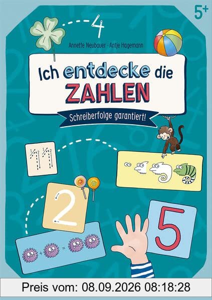 Ich entdecke die Zahlen: Schreiberfolge garantiert! - Übungsbuch zum spielerischen Schreiben lernen von Zahlen und Ziffern ab 5 Jahren