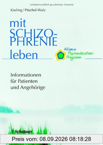 Mit Schizophrenie leben. Informationen für Patienten und Angehörige. Alliance Psychoedukations-Programm