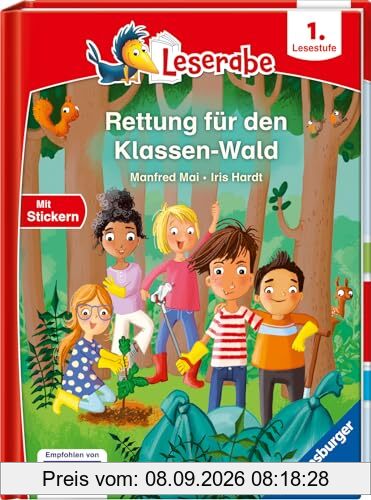 Rettung für den Klassen-Wald - Lesen lernen mit dem Leseraben - Erstlesebuch - Kinderbuch ab 6 Jahren - Lesenlernen 1. Klasse Jungen und Mädchen (Leserabe 1. Klasse) (Leserabe - 1. Lesestufe)