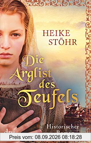 Die Arglist des Teufels: Historischer Roman (Pirna-Reihe, Band 3)