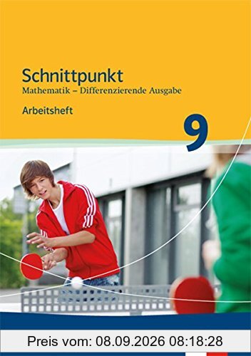 Schnittpunkt Mathematik / Differenzierende Ausgabe Nordrhein-Westfalen ab 2013: Schnittpunkt Mathematik / Arbeitsheft mit Lösungsheft 9. Schuljahr: Differenzierende Ausgabe Nordrhein-Westfalen ab 2013