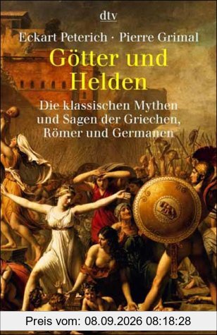 Götter und Helden. Die klassischen Mythen und Sagen der Griechen, Römer und Germanen.