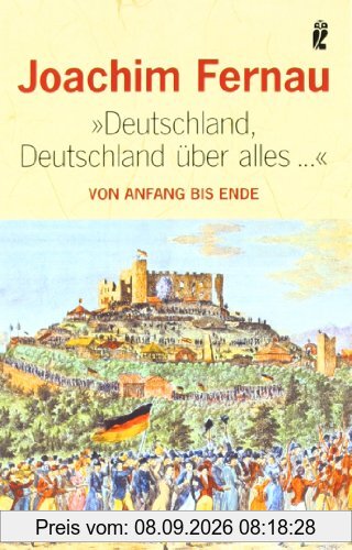 Deutschland, Deutschland über alles...: Von Anfang bis Ende
