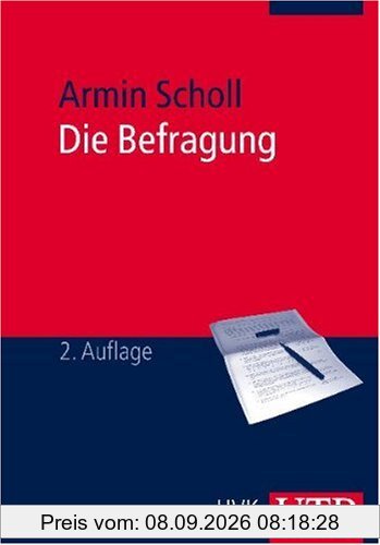 Die Befragung: Sozialwissenschaftliche Methode und kommunikationswissenschaftliche Anwendung
