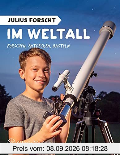 Julius forscht - Im Weltall: Forschen, Entdecken, Basteln (Julius forscht, Forschen, Entdecken, Basteln)