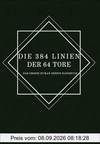 Die 384 Linien der 64 Tore: das große Human Design Handbuch
