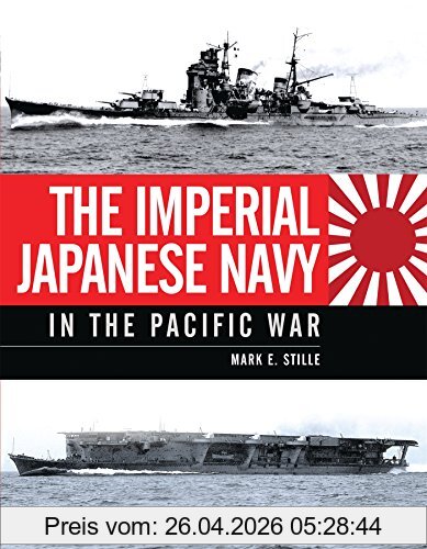 Mark Stille The Imperial Japanese Navy In The Pacific War (General Military)
