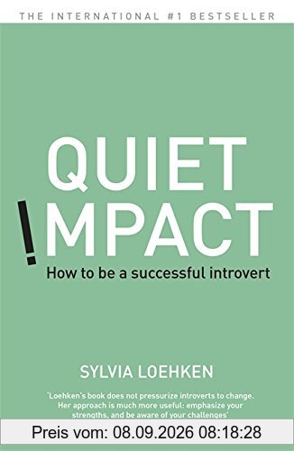 Quiet Impact: How to Be a Successful Introvert