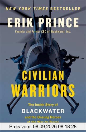 Civilian Warriors: The Inside Story of Blackwater and the Unsung Heroes of the War on Terror