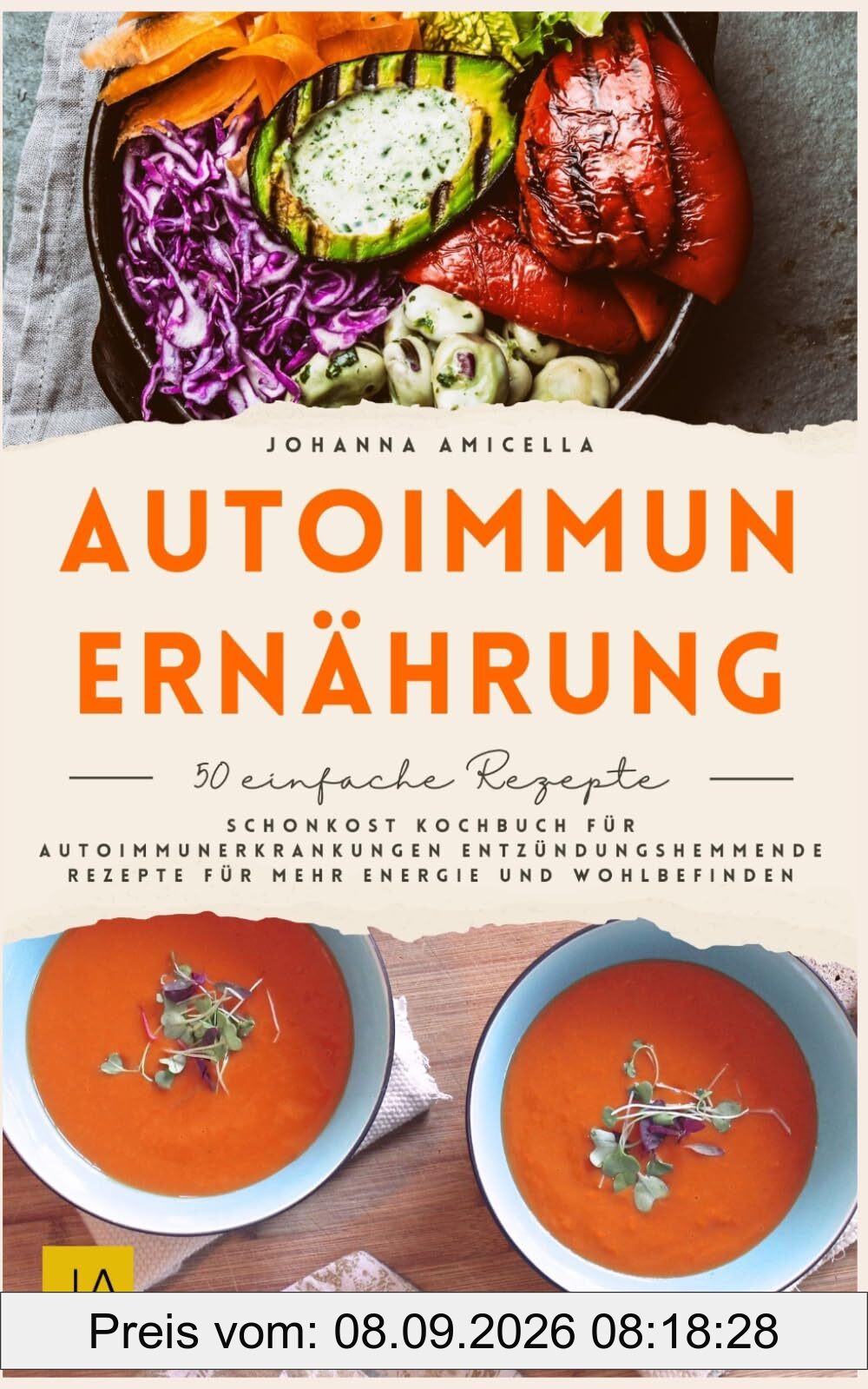 Autoimmun Ernährung: Schonkost Kochbuch für Autoimmunerkrankungen Entzündungshemmende Rezepte für mehr Energie und Wohlbefinden