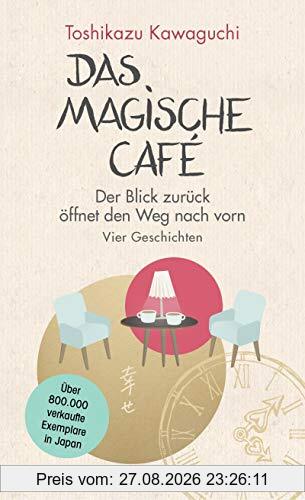 Das magische Café: Der Blick zurück öffnet den Weg nach vorn