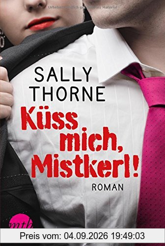 Küss mich, Mistkerl!