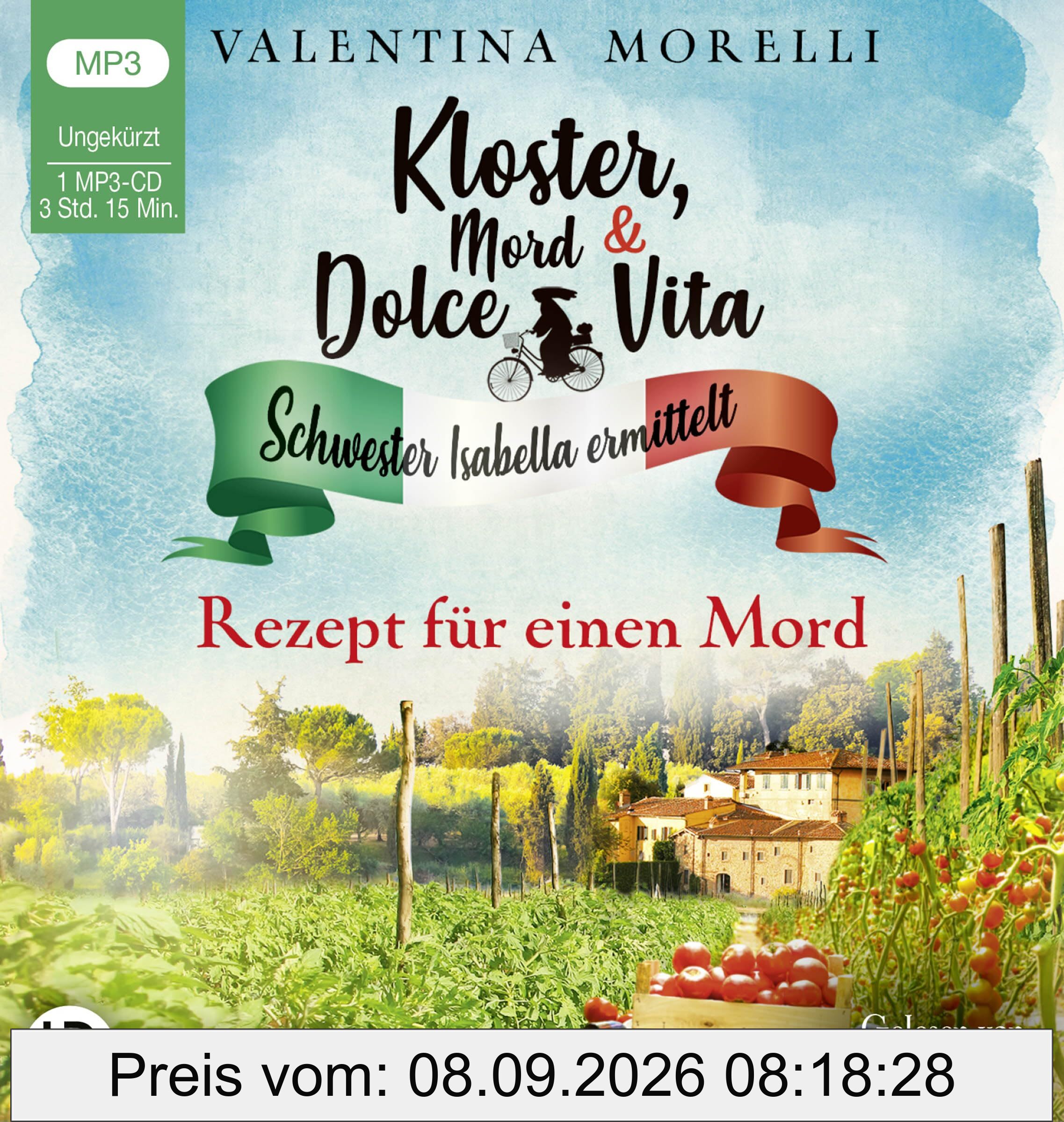 Kloster, Mord und Dolce Vita - Rezept für einen Mord: Folge 07. (Schwester Isabella ermittelt, Band 7)