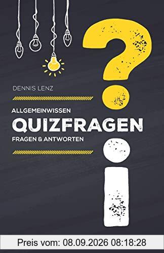 Quizfragen: Allgemeinwissen - Fragen und Antworten