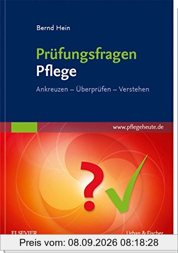 Prüfungsfragen Pflege: Ankreuzen - Überprüfen - Verstehen