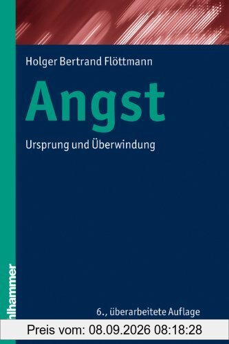 Angst - Ursprung und Überwindung
