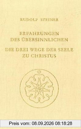 Erfahrungen des Übersinnlichen. Die drei Wege der Seele zu Christus