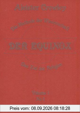 Equinox. Die Methode der Wissenschaft - Das Ziel der Religion: Der Equinox, Vol.1: BD 1 / No 1